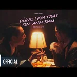 SƠN TÙNG M-TP | ĐỪNG LÀM TRÁI TIM ANH ĐAU | OFFICIAL MUSIC VIDEO - Sound art work