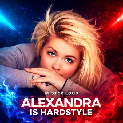 Mister Loud - Alexandra is Hardstyle - Sound art work