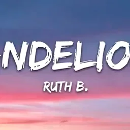 Ruth B. - Dandelions Lyrics