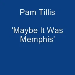 Pam Tillis - Maybe It Was Memphis